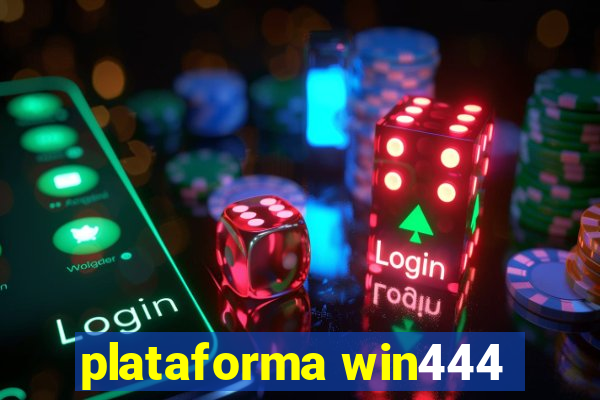 plataforma win444